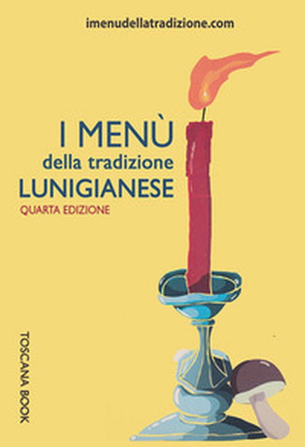 I menù della tradizione lunigianese - Librerie.coop I menù della tradizione lunigianese - Librerie.coop