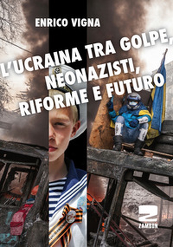 L'Ucraina tra golpe, neonazisti, riforme e futuro - Librerie.coop L'Ucraina tra golpe, neonazisti, riforme e futuro - Librerie.coop