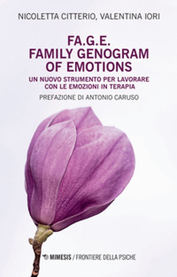 FA.G.E. Family genogram of emotion. Un nuovo strumento per lavorare con le emozioni in terapia - Librerie.coop FA.G.E. Family genogram of emotion. Un nuovo strumento per lavorare con le emozioni in terapia - Librerie.coop
