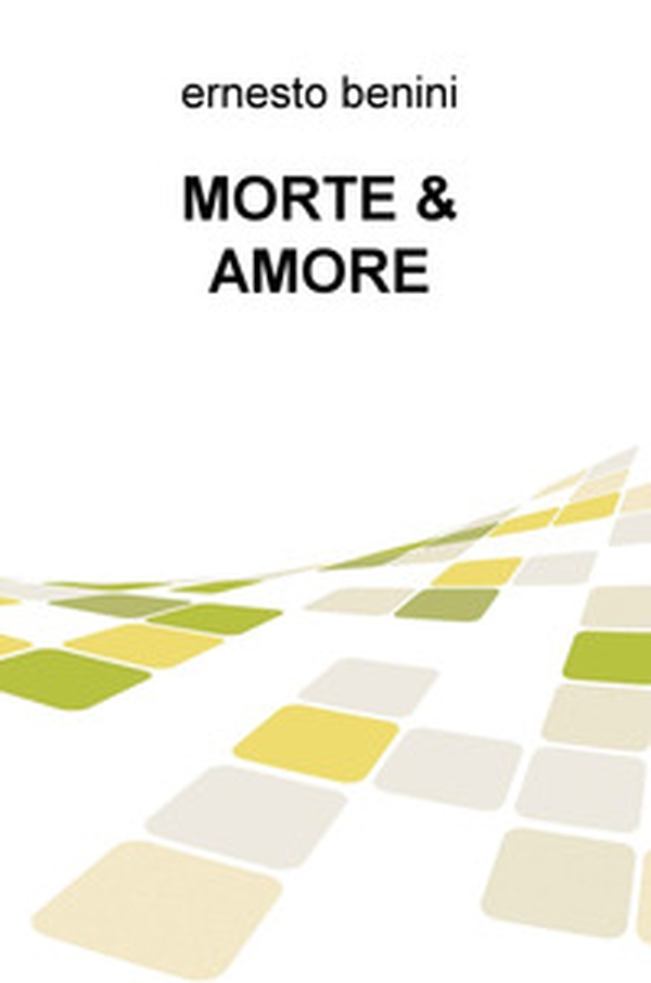 Morte & amore - Librerie.coop Morte & amore - Librerie.coop