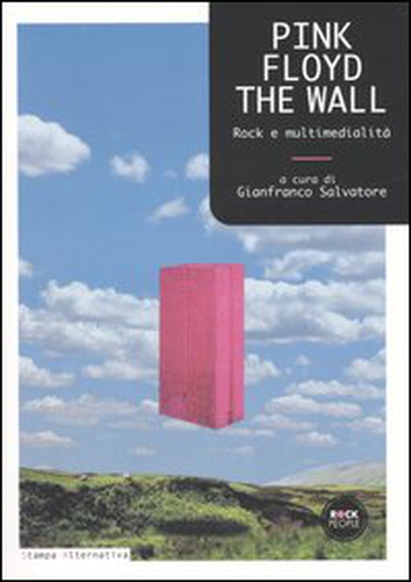Pink Floyd. The wall. Rock e multimedialità - Librerie.coop Pink Floyd. The wall. Rock e multimedialità - Librerie.coop