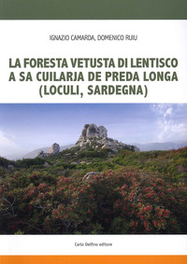 La foresta fetusta di lentisco a sa Cuilarja de Preda Longa (Loculi-Sardegna) - Librerie.coop La foresta fetusta di lentisco a sa Cuilarja de Preda Longa (Loculi-Sardegna) - Librerie.coop