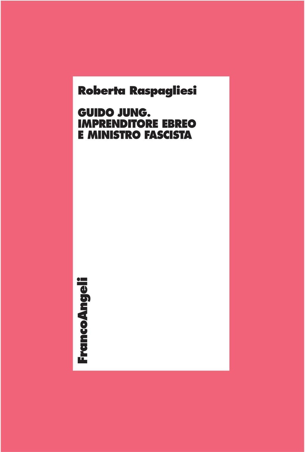 Guido Jung. Imprenditore ebreo e ministro fascista - Librerie.coop Guido Jung. Imprenditore ebreo e ministro fascista - Librerie.coop
