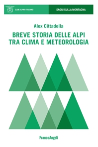 Breve storia delle Alpi tra clima e meteorologia - Librerie.coop Breve storia delle Alpi tra clima e meteorologia - Librerie.coop