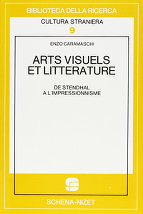 Arts visuels et littérature. De Stendhal à l'impressionnisme - Librerie.coop Arts visuels et littérature. De Stendhal à l'impressionnisme - Librerie.coop