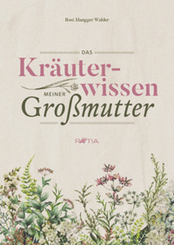 Das Kräuterwissen meiner Großmutter - Librerie.coop Das Kräuterwissen meiner Großmutter - Librerie.coop