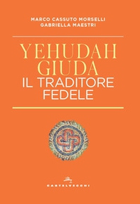 Yehudah/Giuda. Il traditore fedele - Librerie.coop Yehudah/Giuda. Il traditore fedele - Librerie.coop