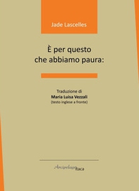 È per questo che abbiamo paura:. Testo inglese a fronte - Librerie.coop