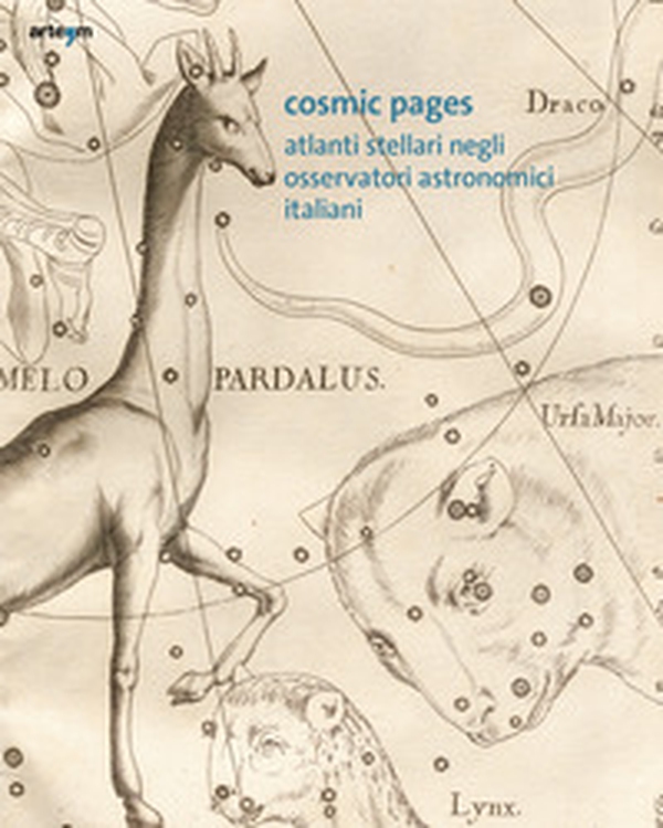 Cosmic Pages. Atlanti stellari negli Osservatori astronomici italiani. Ediz. italiana e inglese - Librerie.coop Cosmic Pages. Atlanti stellari negli Osservatori astronomici italiani. Ediz. italiana e inglese - Librerie.coop