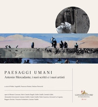 Paesaggi umani. Antonio Mercadante, i suoi scritti e i suoi artisti - Librerie.coop