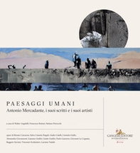 Paesaggi umani. Antonio Mercadante, i suoi scritti e i suoi artisti - Librerie.coop Paesaggi umani. Antonio Mercadante, i suoi scritti e i suoi artisti - Librerie.coop