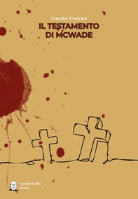 Il testamento di McWade - Librerie.coop Il testamento di McWade - Librerie.coop