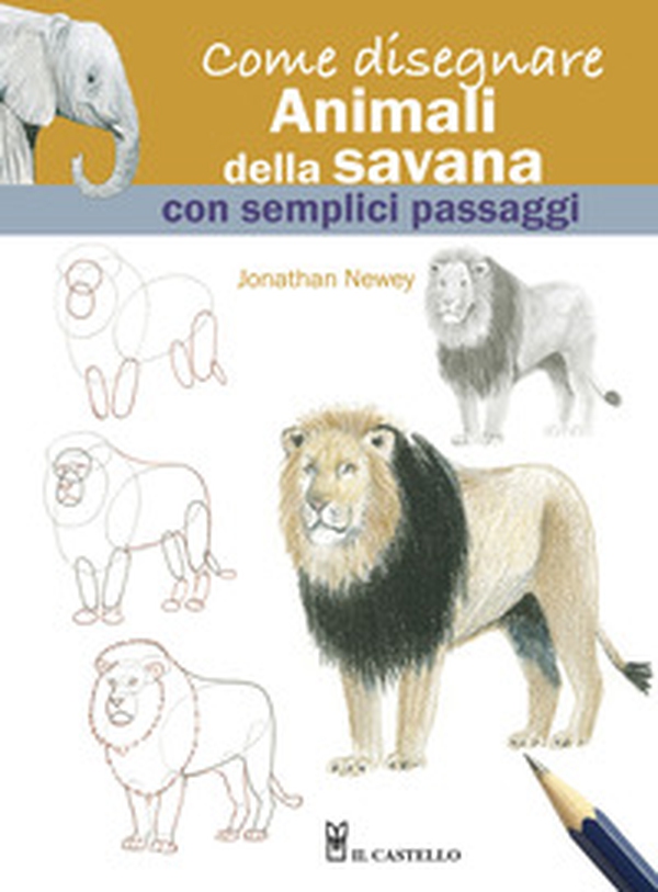 Come disegnare animali della savana con semplici passaggi - Librerie.coop Come disegnare animali della savana con semplici passaggi - Librerie.coop