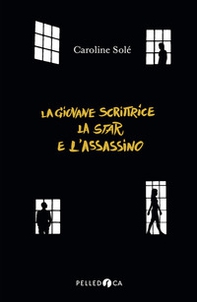 La giovane scrittrice, la star e l'assassino - Librerie.coop