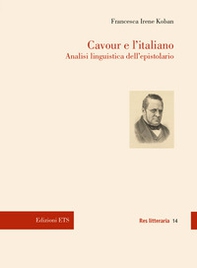 Cavour e l'italiano. Analisi linguistica dell'epistolario - Librerie.coop