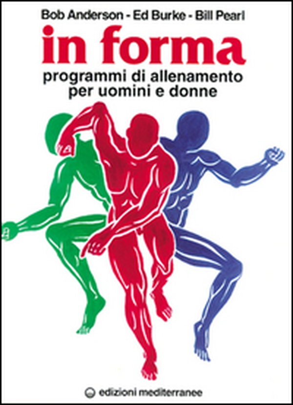 In forma. Programmi di allenamento per uomini e donne - Librerie.coop In forma. Programmi di allenamento per uomini e donne - Librerie.coop