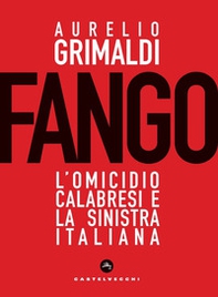 Fango. L'omicidio Calabresi e la sinistra italiana - Librerie.coop