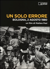Un solo errore. Bologna, 2 agosto 1980. DVD - Librerie.coop Un solo errore. Bologna, 2 agosto 1980. DVD - Librerie.coop