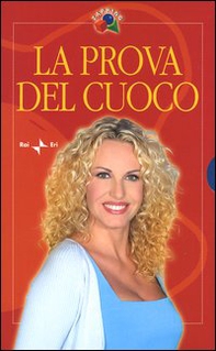 La prova del cuoco: I primi-180 piatti di mare-190 ricette selezionate da Antonella Clerici - Librerie.coop