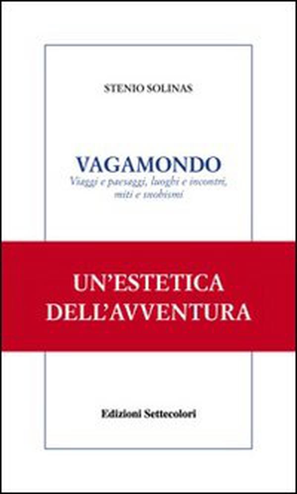 Vagamondo. Viaggi e paesaggi, luoghi e incontri miti e snobismi - Librerie.coop Vagamondo. Viaggi e paesaggi, luoghi e incontri miti e snobismi - Librerie.coop