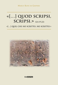 «(...) quod scripsi, scripsi.»-«(...) quel che ho scritto, ho scritto.» - Librerie.coop