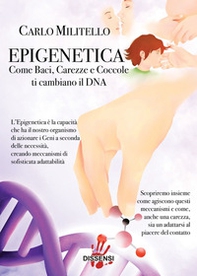Epigenetica. Come baci, carezze e coccole ti cambiano il DNA - Librerie.coop Epigenetica. Come baci, carezze e coccole ti cambiano il DNA - Librerie.coop