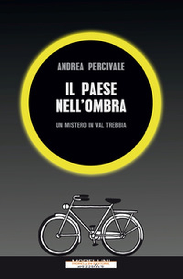 Il paese nell'ombra. Un mistero in val Trebbia - Librerie.coop Il paese nell'ombra. Un mistero in val Trebbia - Librerie.coop