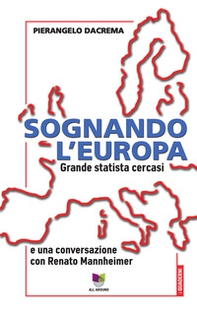 Sognando l'Europa. Grande statista cercasi - Librerie.coop