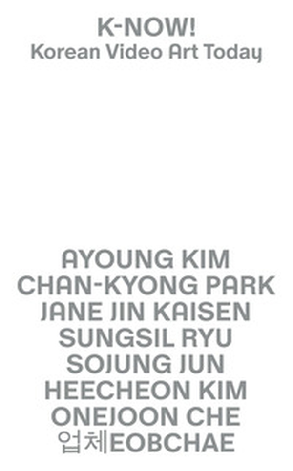 K-NOW! Korean video art today - Librerie.coop