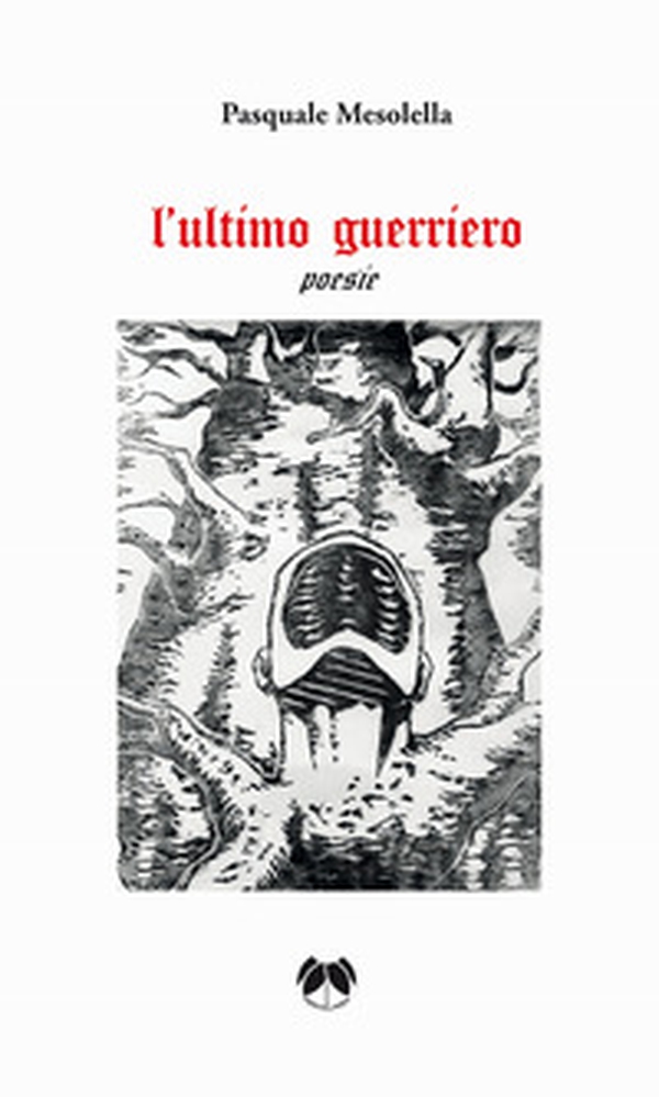 L'ultimo guerriero - Librerie.coop L'ultimo guerriero - Librerie.coop
