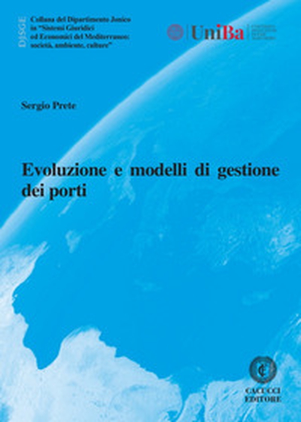 Evoluzione e modelli di gestione dei porti - Librerie.coop Evoluzione e modelli di gestione dei porti - Librerie.coop