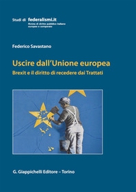 Uscire dall'Unione Europea. Brexit e il diritto di recedere dai Trattati - Librerie.coop
