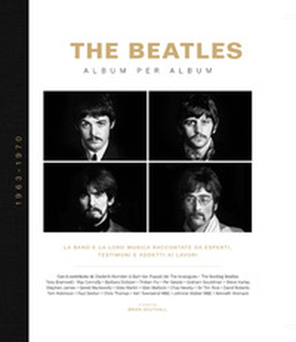 The Beatles. Album per album. 1963-1970. La band e la loro musica raccontate da esperti, testimoni e addetti ai lavori - Librerie.coop The Beatles. Album per album. 1963-1970. La band e la loro musica raccontate da esperti, testimoni e addetti ai lavori - Librerie.coop