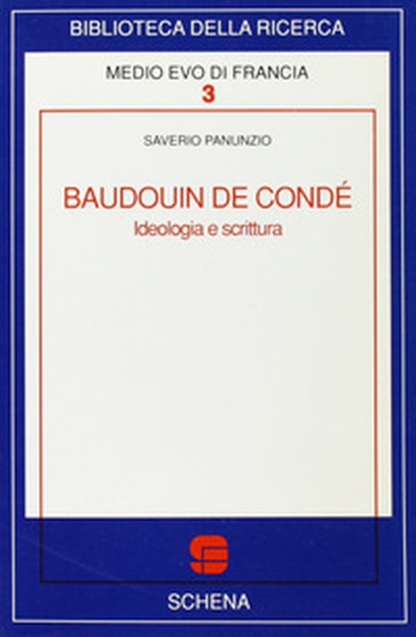 Baudouin de Condé. Ideologia e scrittura - Librerie.coop Baudouin de Condé. Ideologia e scrittura - Librerie.coop