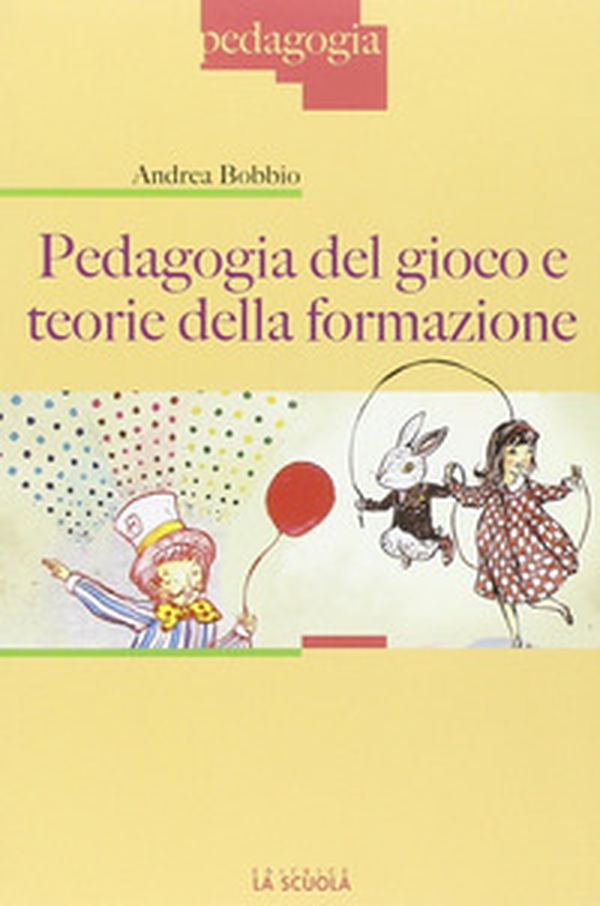 Pedagogia del gioco e teorie della formazione - Librerie.coop Pedagogia del gioco e teorie della formazione - Librerie.coop