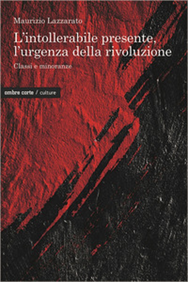 L'intollerabile presente, l'urgenza della rivoluzione. Classi e minoranze - Librerie.coop L'intollerabile presente, l'urgenza della rivoluzione. Classi e minoranze - Librerie.coop