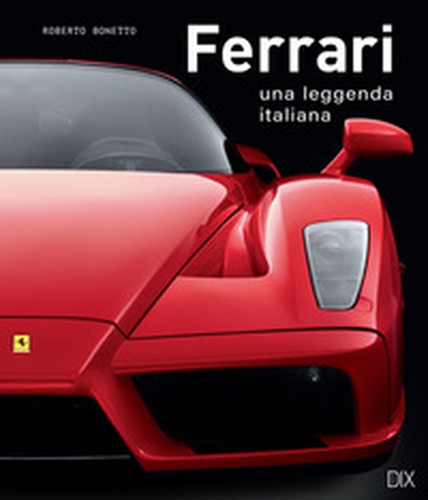 Ferrari. Una leggenda italiana - Librerie.coop Ferrari. Una leggenda italiana - Librerie.coop