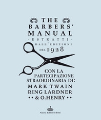 The barber's manual. Estratti dall'edizione del 1928. Con la partecipazione straordinaria di: Mark Twain, Ring Lardner & O. Henry - Librerie.coop The barber's manual. Estratti dall'edizione del 1928. Con la partecipazione straordinaria di: Mark Twain, Ring Lardner & O. Henry - Librerie.coop