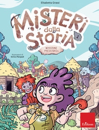 Misteri dalla storia. Missione preistoria - Vol. 1 - Librerie.coop