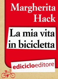 La mia vita in bicicletta - Librerie.coop