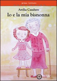 Io e la mia bisnonna - Librerie.coop Io e la mia bisnonna - Librerie.coop