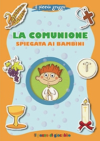 La Comunione spiegata ai bambini. Il piccolo gregge - Librerie.coop