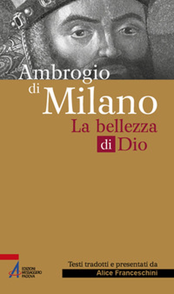 Ambrogio di Milano. La bellezza di Dio - Librerie.coop Ambrogio di Milano. La bellezza di Dio - Librerie.coop