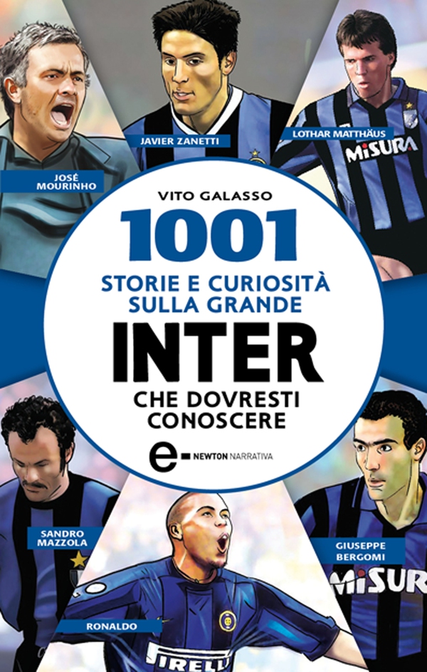 1001 storie e curiosità sulla grande Inter che dovresti conoscere - Librerie.coop 1001 storie e curiosità sulla grande Inter che dovresti conoscere - Librerie.coop