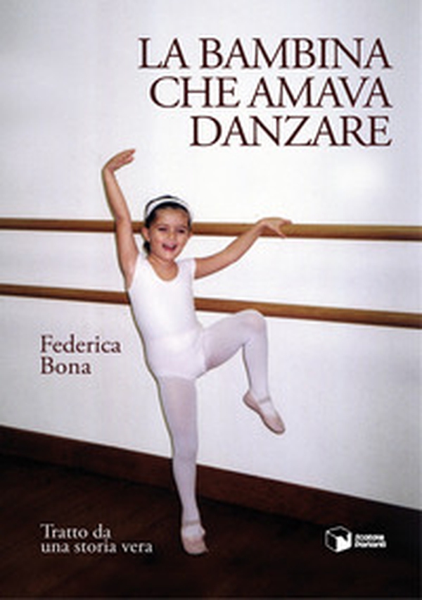 La bambina che amava danzare - Librerie.coop La bambina che amava danzare - Librerie.coop