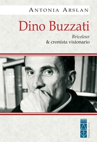 Dino Buzzati. Bricoleur & cronista visionario - Librerie.coop Dino Buzzati. Bricoleur & cronista visionario - Librerie.coop