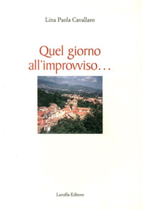 Quel giorno all'improvviso - Librerie.coop Quel giorno all'improvviso - Librerie.coop