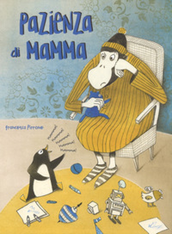 Pazienza di mamma - Librerie.coop Pazienza di mamma - Librerie.coop