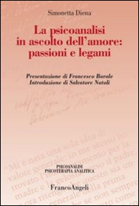 La psicoanalisi in ascolto dell'amore: passioni e legami - Librerie.coop