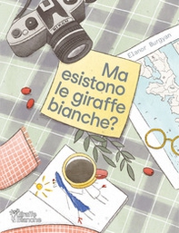 Ma esistono le giraffe bianche? - Librerie.coop